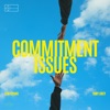 Commitment Issues - Single