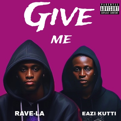 Give me x Eazi Kutti - Single