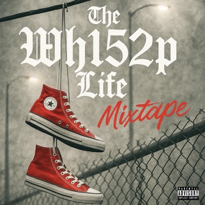 The Wh152p Life Mixtape