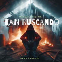 Tan Buscando - Single - Manuel King MK & DEMS PRODUCE