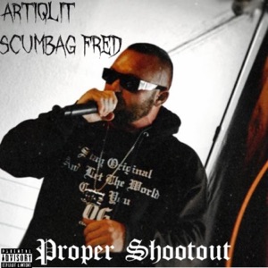 Proper Shootout (feat. Scumbag Fred)