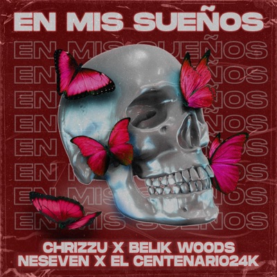 En Mis Sueños (feat. BelikWoods, NESEVEN & El Centenario24k) - Single