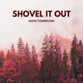 Shovel It Out