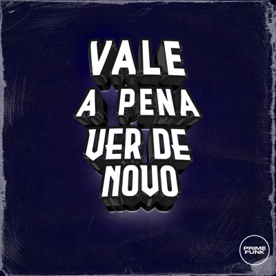 Vale a Pena Ver de Novo (feat. Prime Funk) - Single