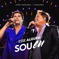 Esse Alguém Sou Eu (Ao Vivo) - Single - João Henrique & Leonardo