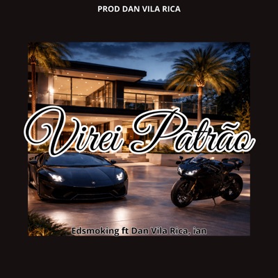 Virei Patrão (feat. Dan vila rica & ian) - Single