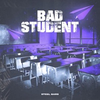Bad Student - Single - Steel Bars