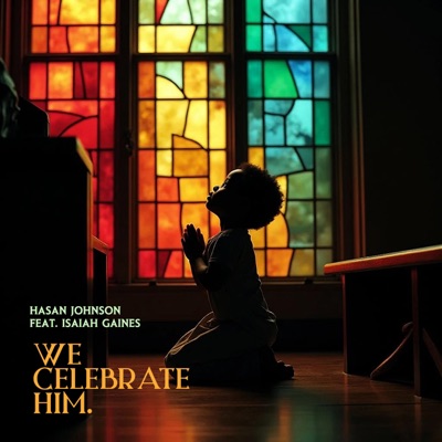 We Celebrate Him (feat. Isaiah Gaines) - Single