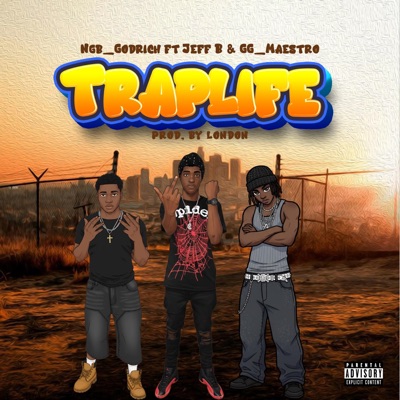 Traplife (feat. Real Jeff B & GG Maestro) - Single