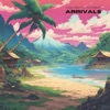 Arrivals (feat. Feleciabrox) - Single