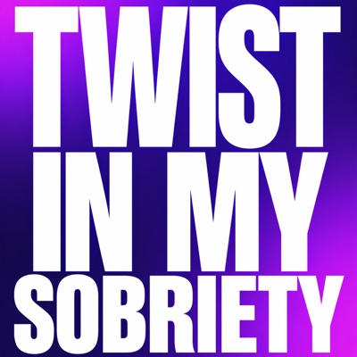 Twist in My Sobriety (Dumb Dan Remix) - Single