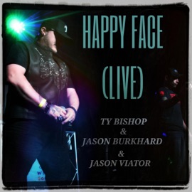 Happy Face (feat. Jason Burkhard & Jason Viator) [Live] Ty Bishop