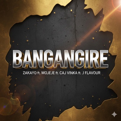 BANGANGIRE (feat. ZAKAYO, MOJEJE, CALJ VINKA & J FLAVOUR) - Single