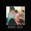 Mamas Child