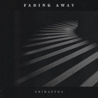 Grihastha - Fading Away