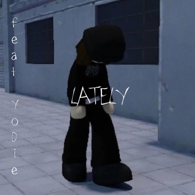 lately (feat. YoDie) - Single