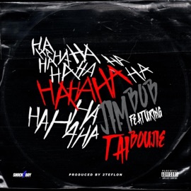 HaHaHa (feat. Tai Boujie & Big T Homie) Jimbob