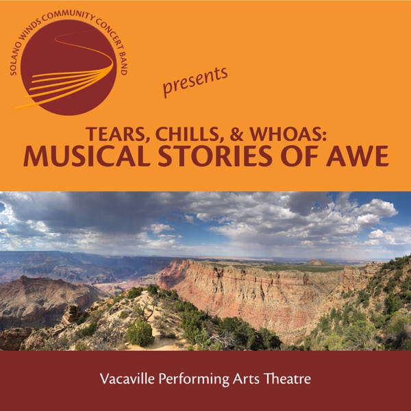 Tears, Chills, And Whoas: Musical Stories of Awe (Live at the Vacaville Performing Arts Theatre)