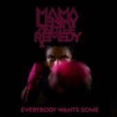 Mama Lenny and the Remedy - Everybody Wants Some
