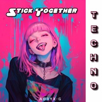 Stick Together - Single - Adryx-G
