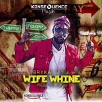 Wife Whine - Single - Bryka & TrizO