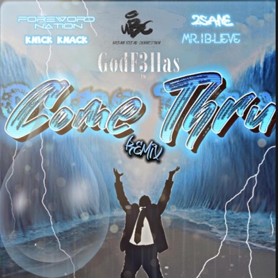 Come Thru (feat. Knick Knack, Foreword Nation & Mr. I B-Lieve) [Remix] - Single