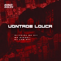 Vontade Louca - Single - Oliveira Mc 011, Mc hikarii & DJ LHS 011