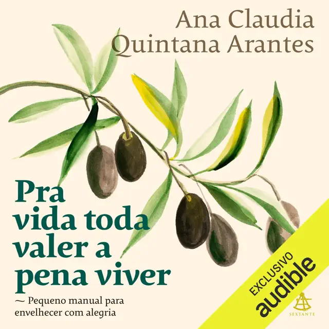 Pra vida toda valer a pena viver: Pequeno manual para envelhecer com alegria (Unabridged)