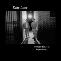 Fake Love (feat. The Paper Outlet) - Single - Ibberson