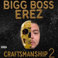 CRAFTSMANSHIP 2 - EP - Bigg Boss Erez