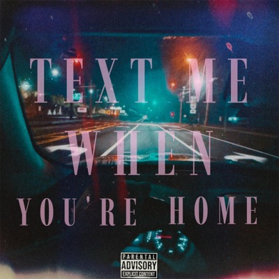 Text Me When You're Home - EP