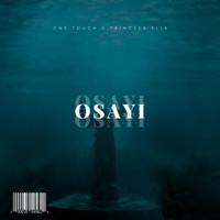 Osayi (feat. Princess Ella) - Single - One Touch