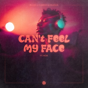 Can't Feel My Face (feat. Koa)