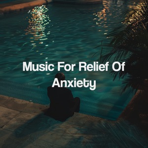 Music for Relief of Anxiety
