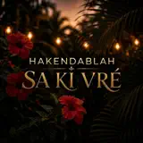 Hakendablah - Sa ki vré