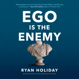Ego Is the Enemy (Unabridged)