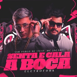 Senta e Cala a Boca (feat. Mc Jacaré) [Eletrofunk]