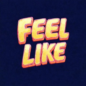 Feel Like (feat. King Z)