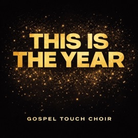 This is the Year (Radio Edit) Gospel Touch Choir & Sam Adebanjo