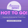 Hot to Go (Originally Performed by Chappell Roan) [Karaoke Version] - karaoke SESH