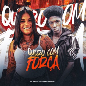 Quero Com Força (feat. DJ Cyber Original)