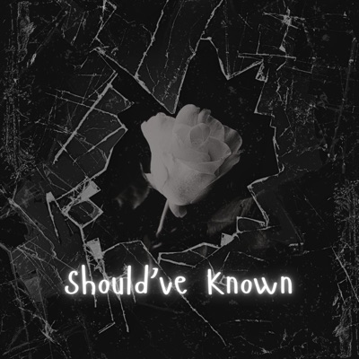 Should've Known - Single