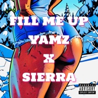 Fill Me Up (feat. Sierra Houpe) - Single - Yamz