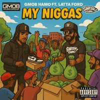 My N****s (feat. Latta Ford) - Single - Gmob Hamo