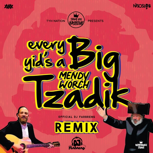 Every Yid's a Big Tzadik (Remix)