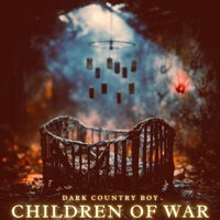 Children of War (Dark Blues & Dark Country) - Dark Country Boy