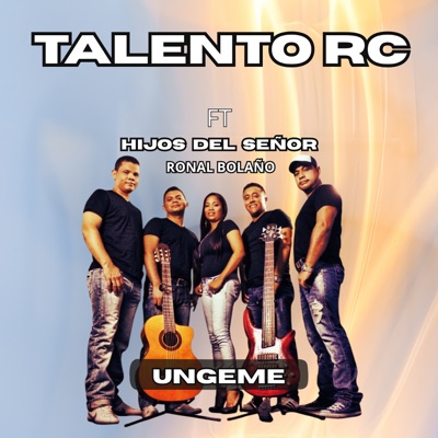 Ungeme (feat. Hijos Del Señor & Ronal Bolaño) - Single