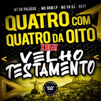 Quatro Com Quatro da Oito X Beat do Velho Testamento - Single - MC Dom Lp, MC VN RJ, MT DO PALACIO & BK2P