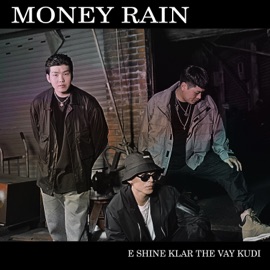 MONEY RAIN (feat. Klar the vay & KUDI) E SHINE