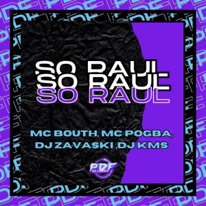 Só Raul (feat. Mc Bouth & PDF RECORDS)